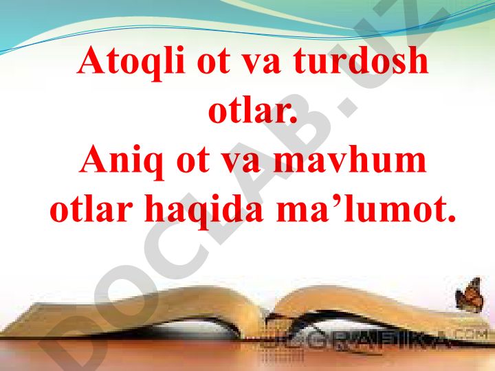 Atoqli ot va turdosh otlar turlari va misollari