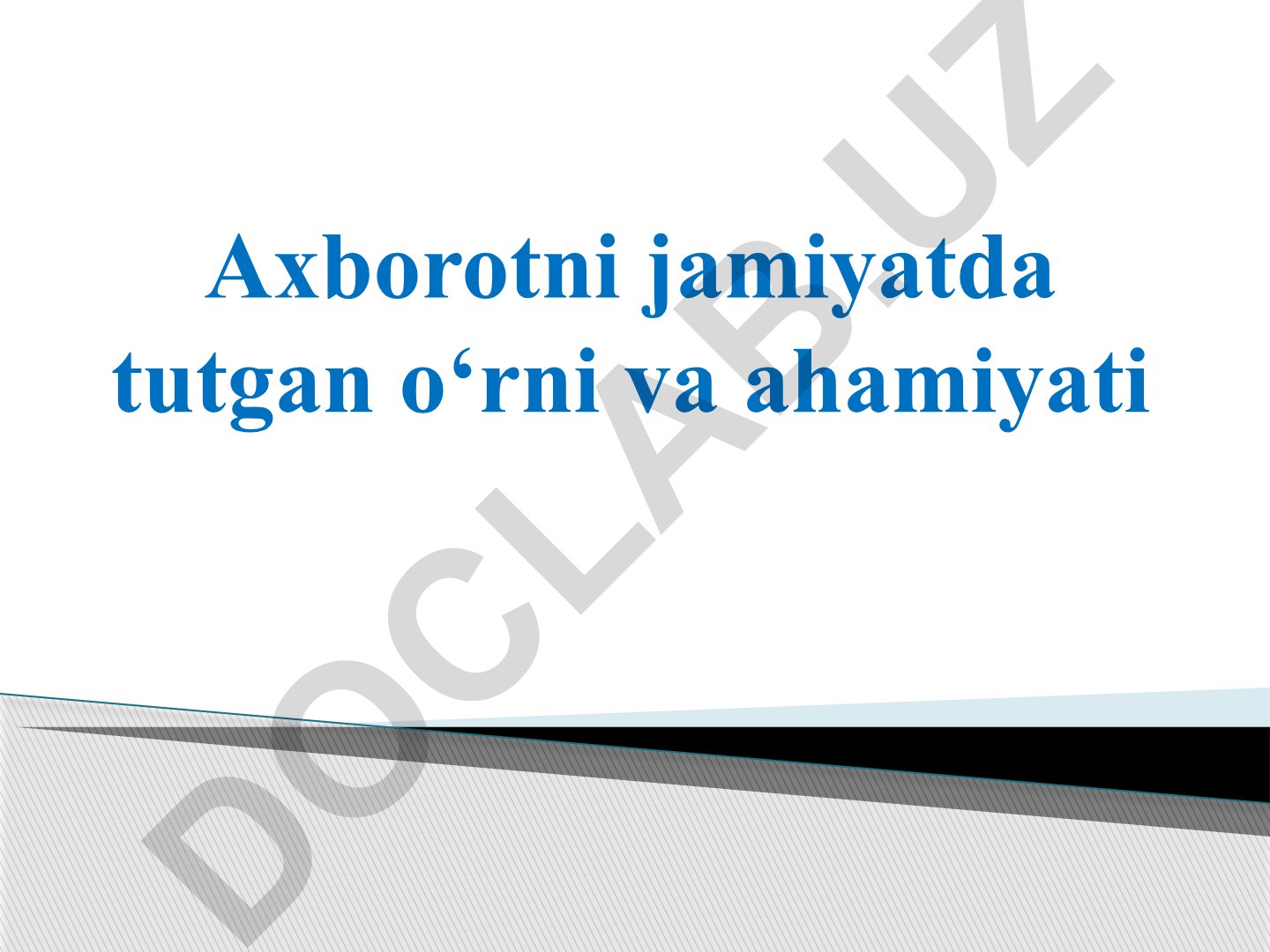 Axborotni jamiyatda tutgan o‘rni va ahamiyati
