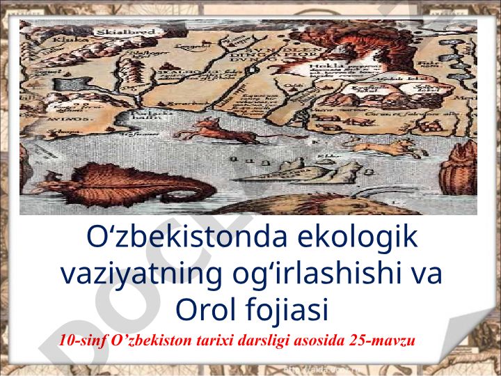 O‘zbekistonda ekologik vaziyatning og‘irlashishi va Orol fojiasi