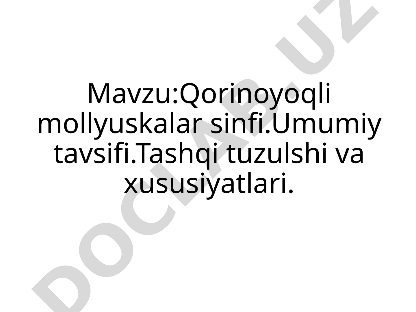 Qorinoyoqli mollyuskalar sinfi. Umumiy tavsifi. Tashqi tuzulshi va xususiyatlari