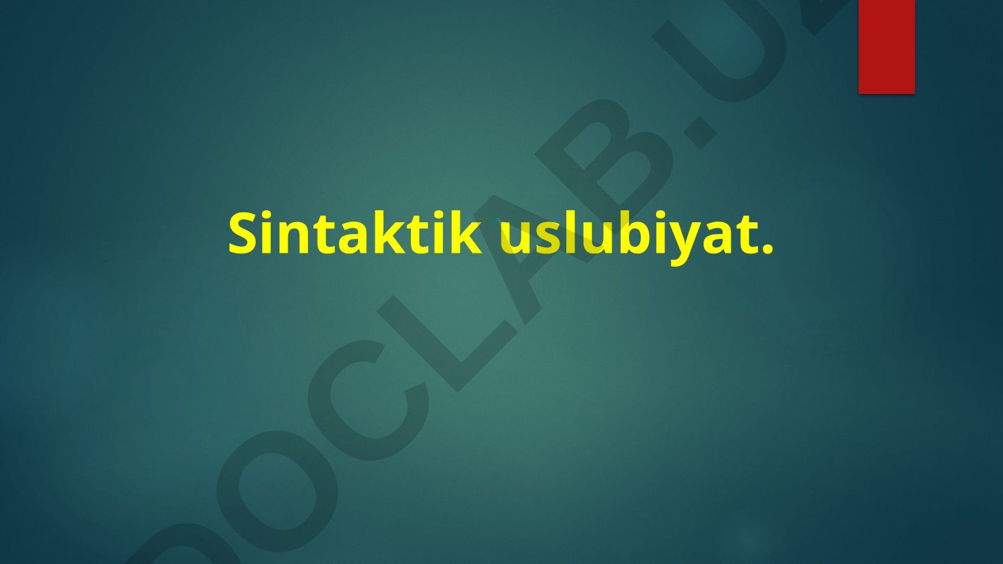 Sintaktik uslubiyat va uning imkoniyatlari