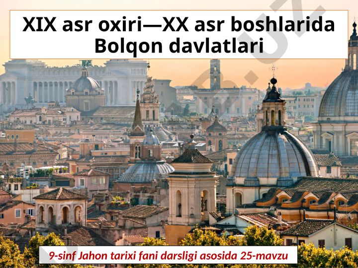 XIX asr oxiri—XX asr boshlarida Bolqon davlatlari