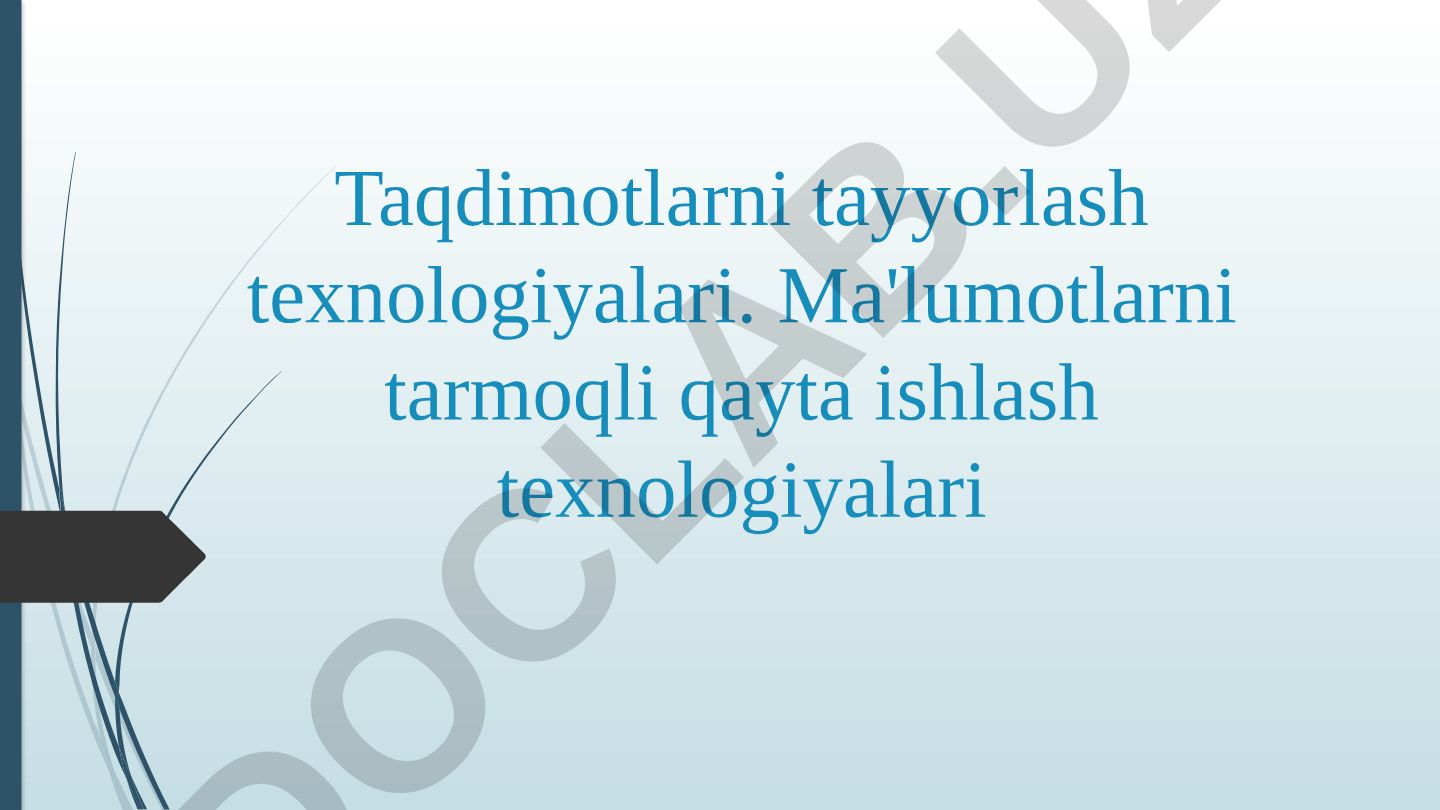 Taqdimotlarni tayyorlash texnologiyalari va ma'lumotlarni tarmoqli qayta ishlash