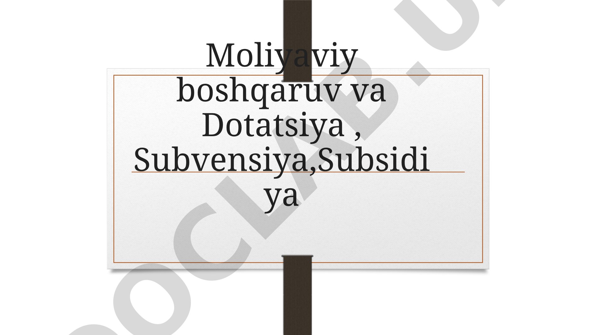 Moliyaviy boshqaruv va Dotatsiya, Subvensiya, Subsidiya