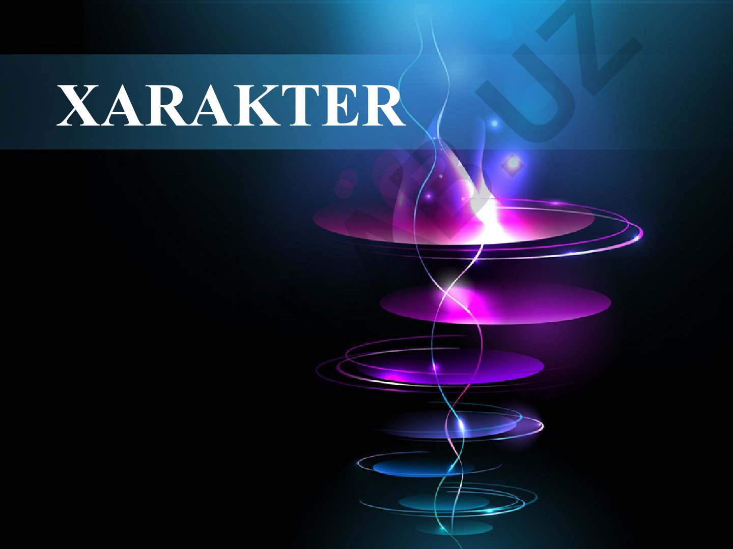 Xarakter tushunchasi va xislatlari