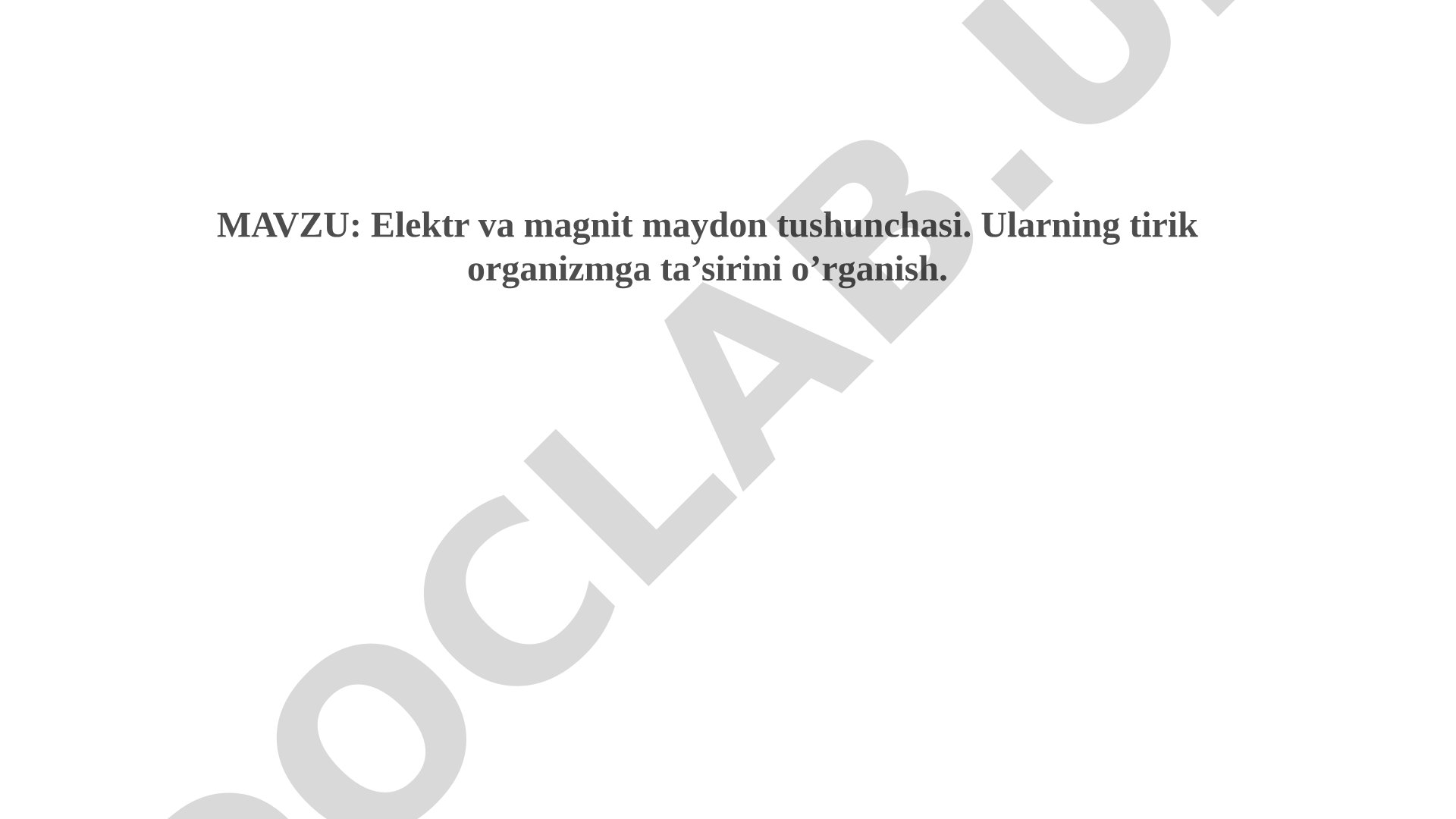 Elektr va magnit maydon tushunchasi. Ularning tirik organizmga ta’sirini o’rganish