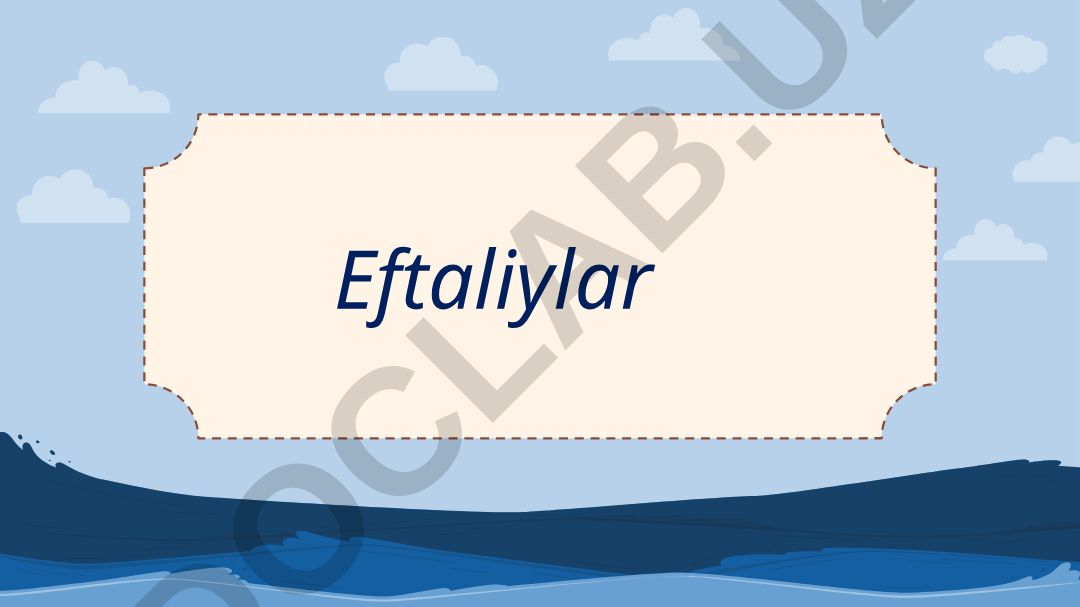 Eftaliylar davlati tarixi va tashkil topishi