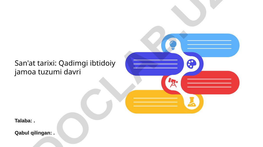 Qadimgi ibtidoiy jamoa tuzumi davri san'at tarixi