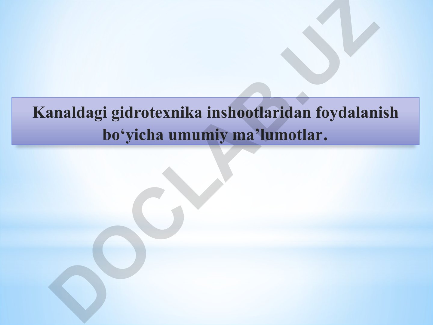 Kanaldagi gidrotexnika inshootlaridan foydalanish bo'yicha umumiy ma'lumotlar