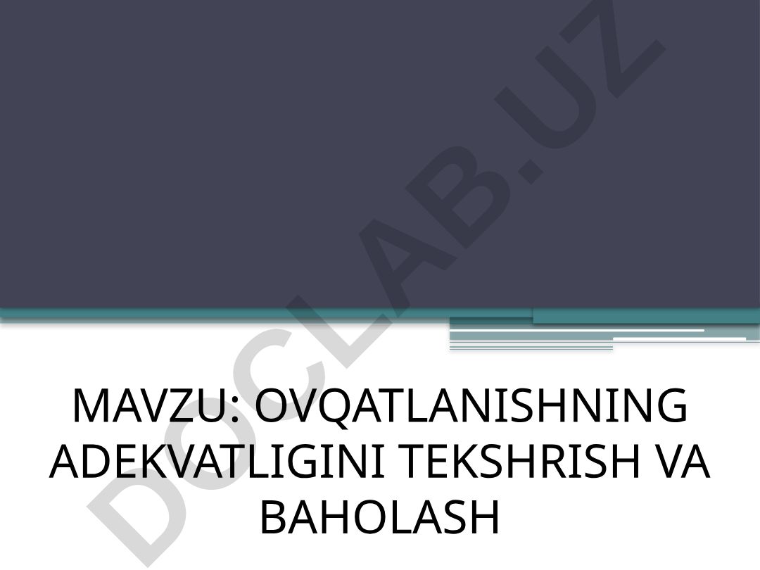 Ovqatlanishning adekvatligini tekshirish va baholash reja