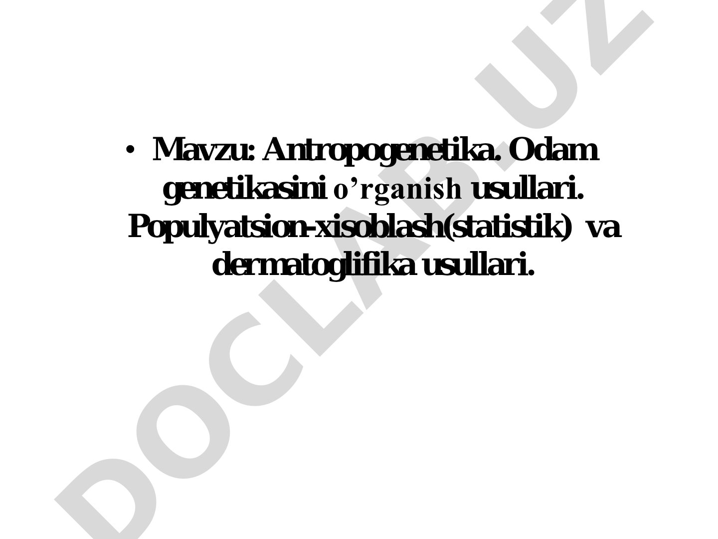 Antropogenetika. Odam genetikasini o’rganish usullari. Populyatsion-xisoblash(statistik) va dermatoglifika usullari
