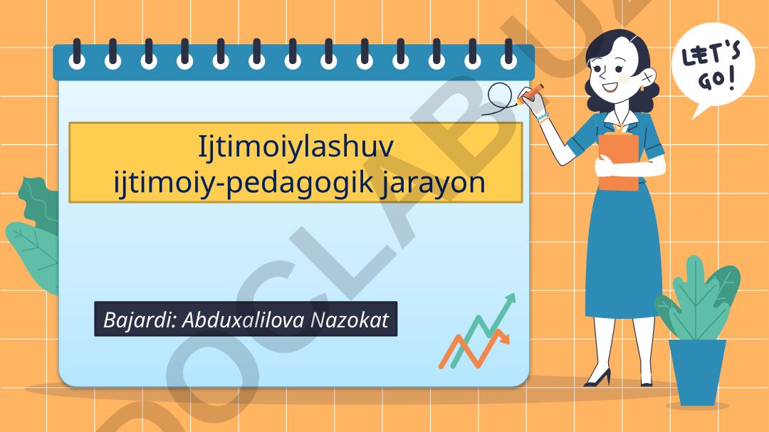 Ijtimoiylashuv tushunchasi, jarayoni, vositalari va agentlari