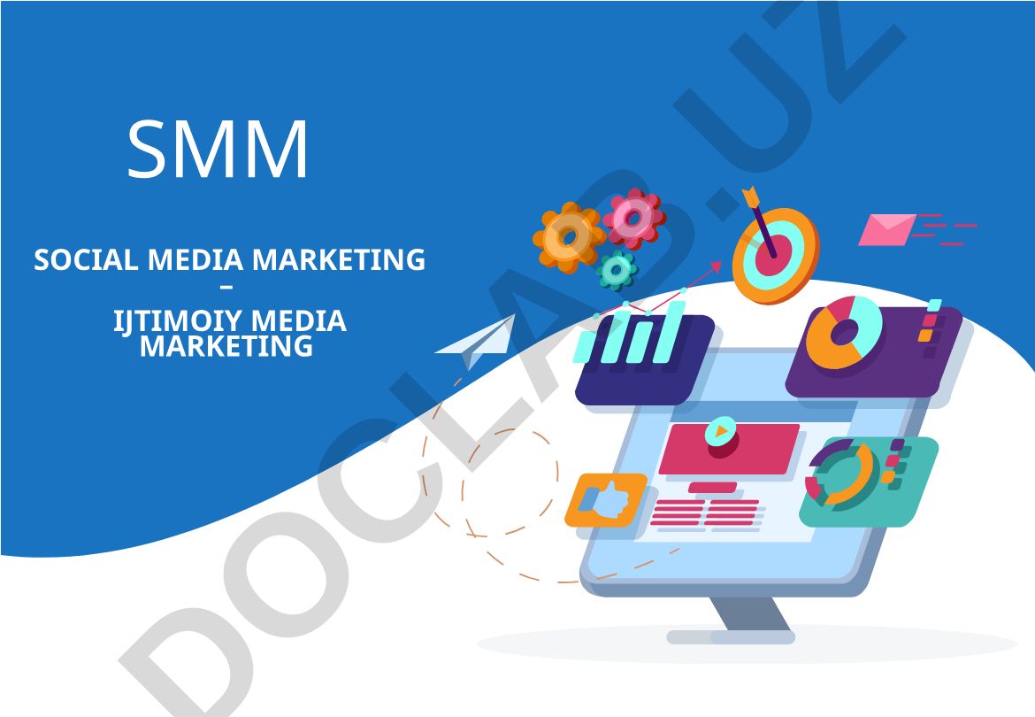 Ijtimoiy media marketing (SMM) tushunchalari va xususiyatlari