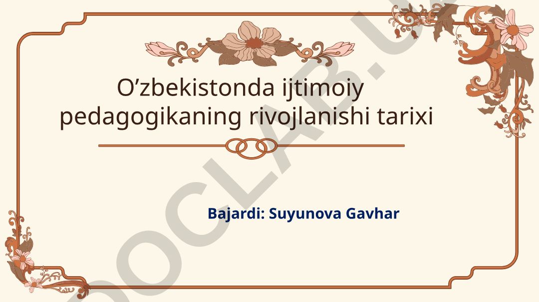 O'zbekistonda ijtimoiy pedagogikaning rivojlanishi tarixi