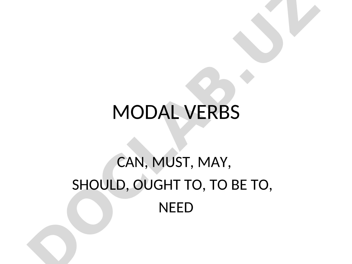 Modal verbs can, must, may, should, ought to, to be to, need