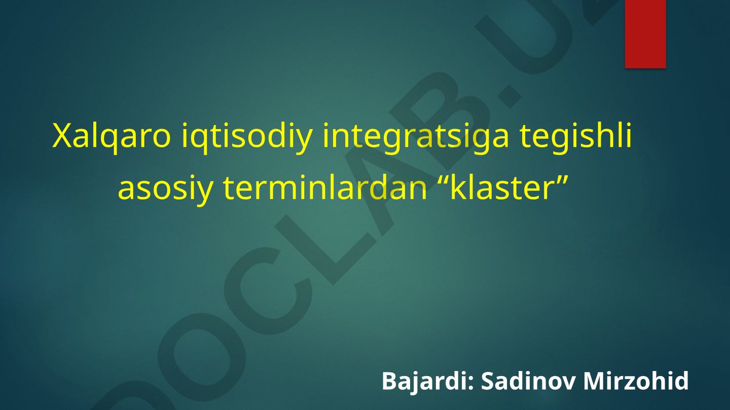 Xalqaro iqtisodiy integratsiya va klasterlar