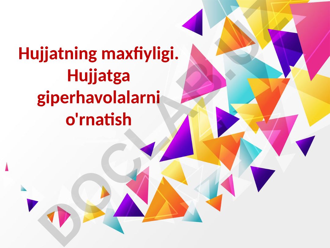 Hujjat maxfiyligi va parol xavfsizligi