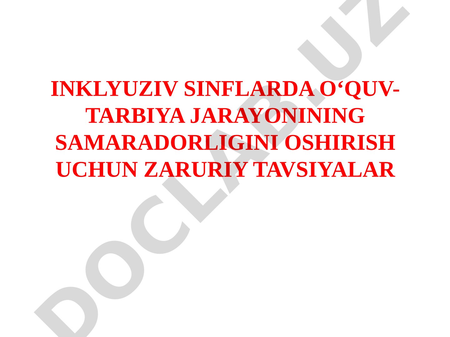 Inklyuziv sinflarda o‘quv-tarbiya jarayonining samaradorligini oshirish uchun zaruriy tavsiyalar