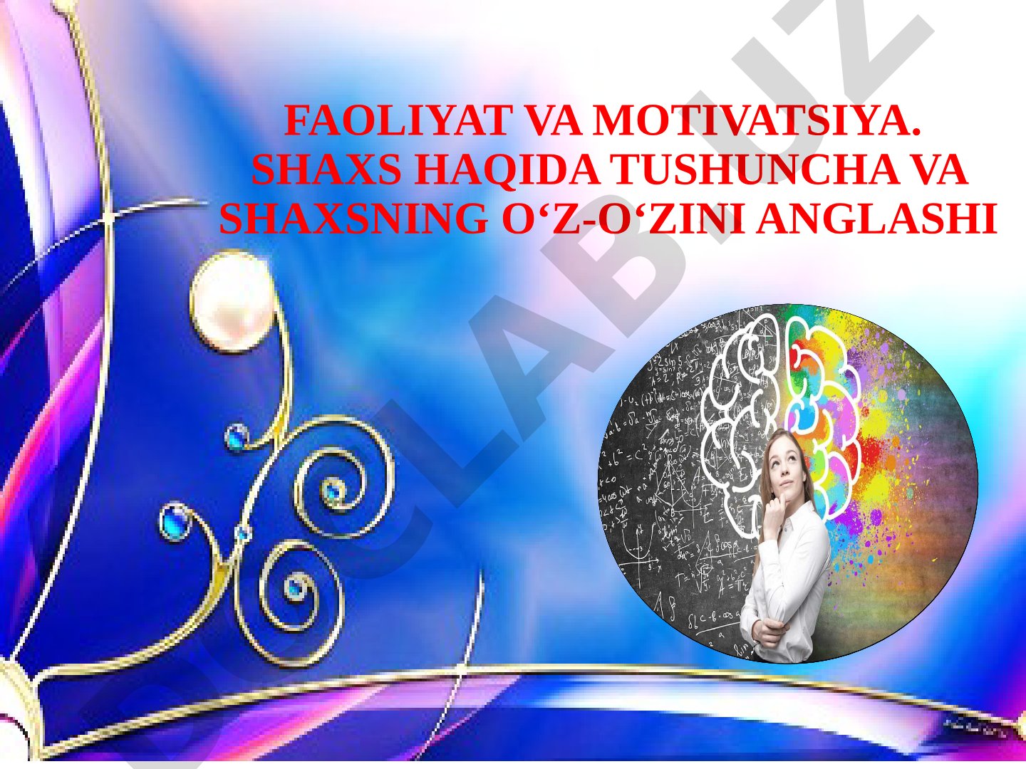 Faoliyat va motivatsiya. Shaxs haqida tushuncha va shaxsning o‘z-o‘zini anglashi