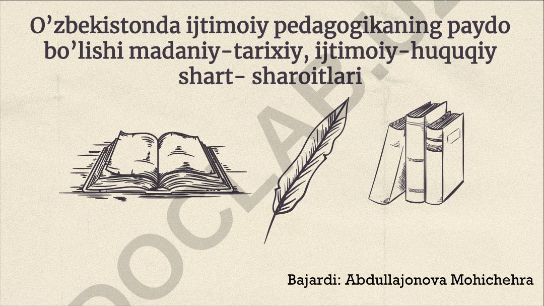 O’zbekistonda ijtimoiy pedagogikaning paydo bo’lishi madaniy-tarixiy, ijtimoiy-huquqiy shart-sharoitlari