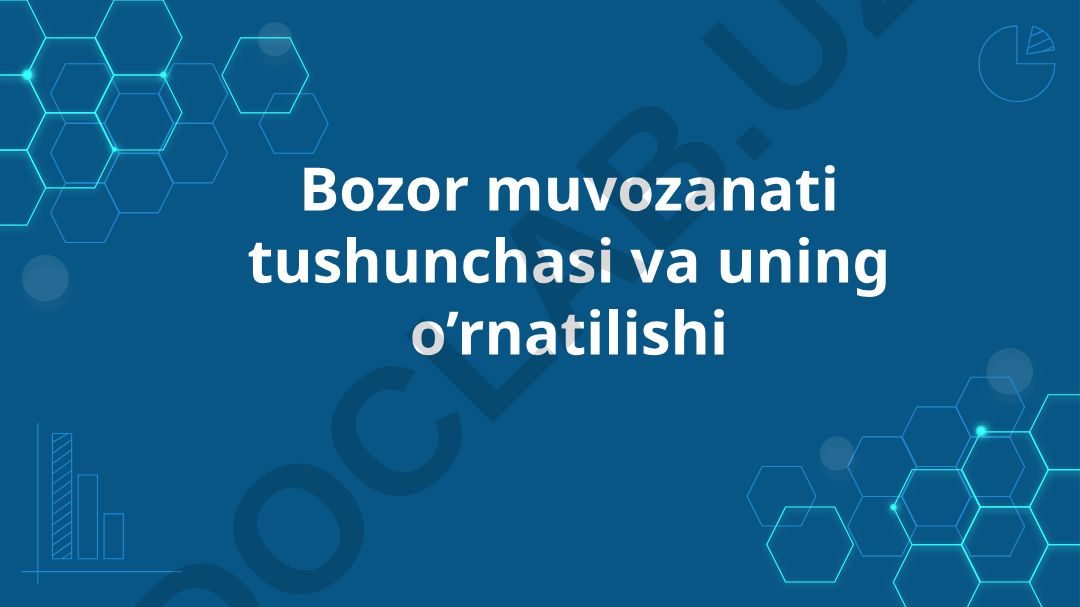 Bozor muvozanati tushunchasi va uning o'rnatilishi