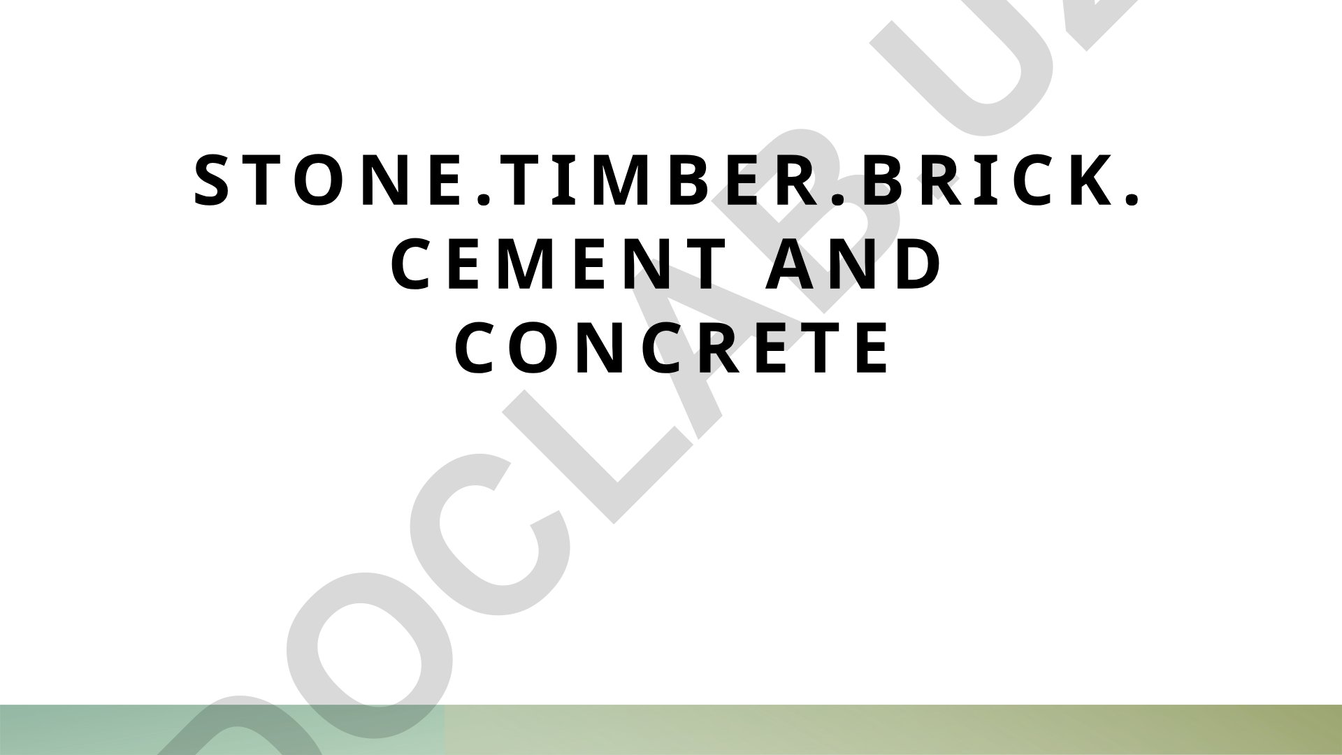 Stone, timber, brick, cement and concrete in architecture