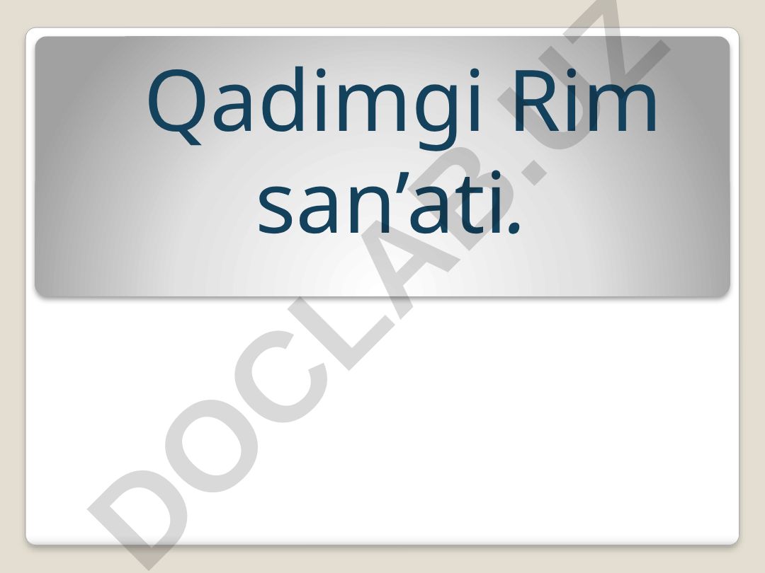 Qadimgi Rim san'ati tarixi va rivojlanishi