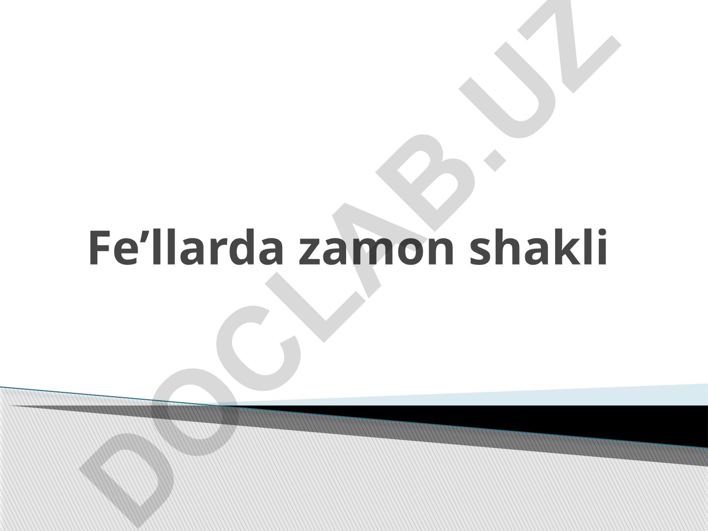Fe’llarda zamon shakli