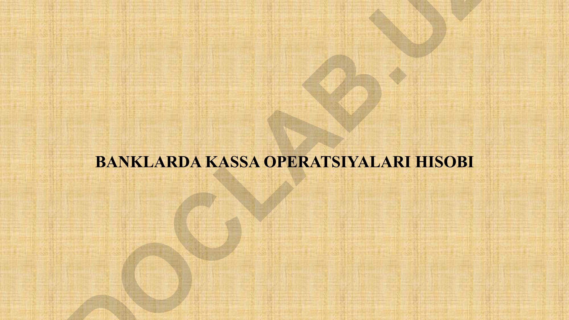 Banklarda kassa operatsiyalari hisobi