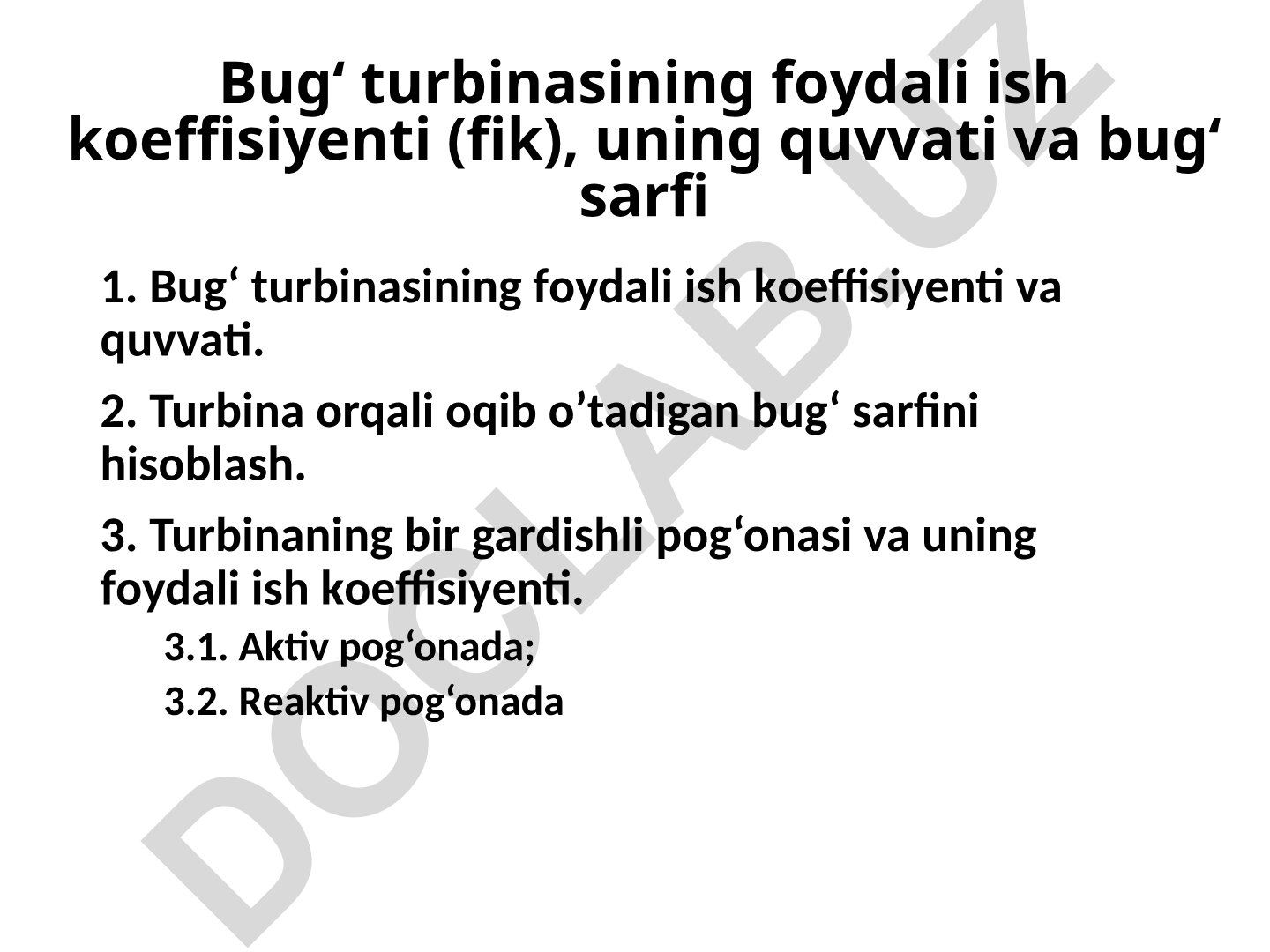 Bug‘ turbinasining foydali ish koeffisiyenti, quvvati va bug‘ sarfi