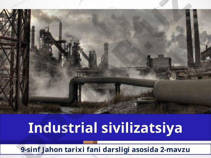 Industrial sivilizatsiyaning shaharlarga ta'siri va XIX asr jamiyati