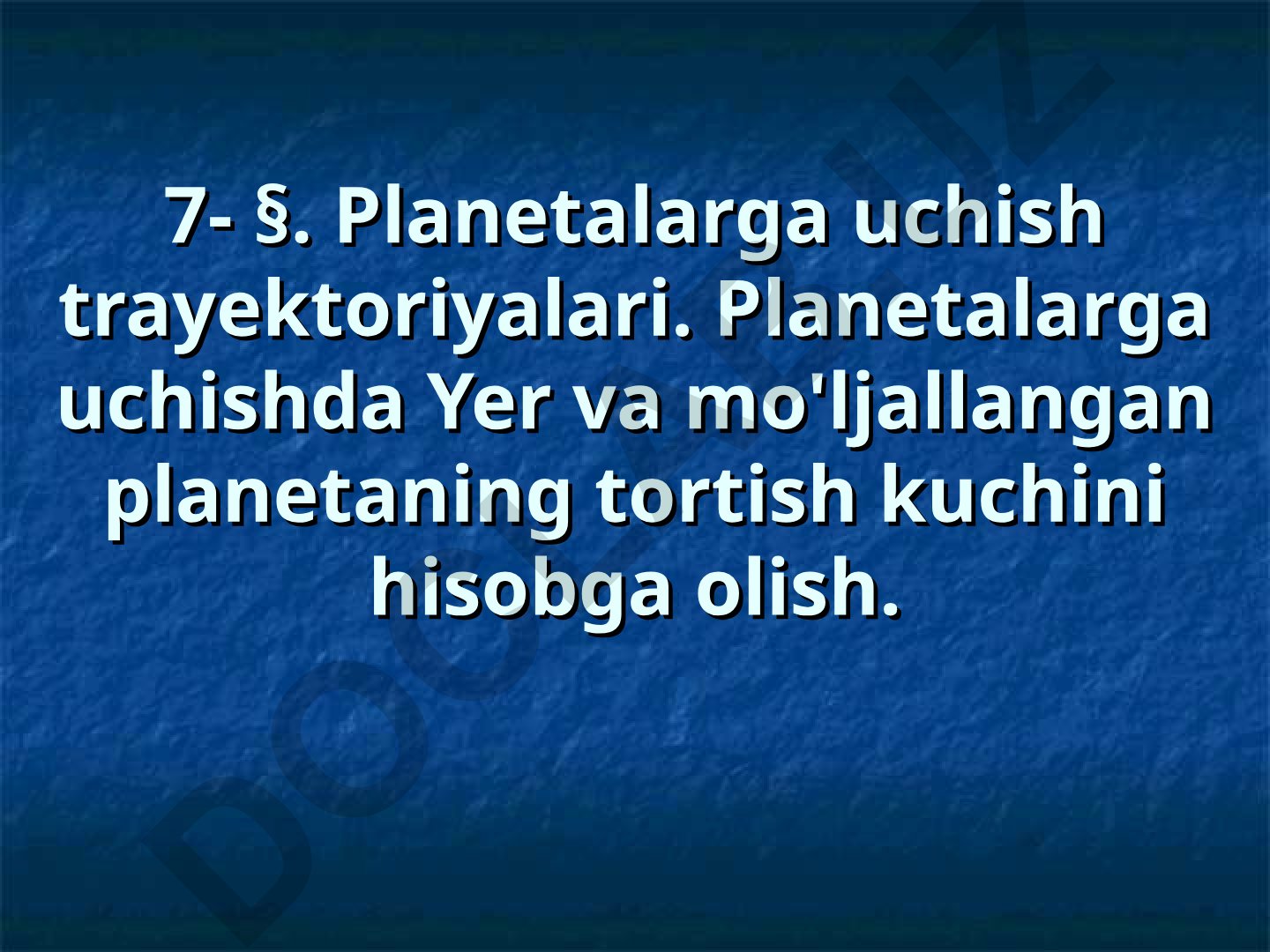 Planetalarga uchish trayektoriyalari va hisob-kitoblari