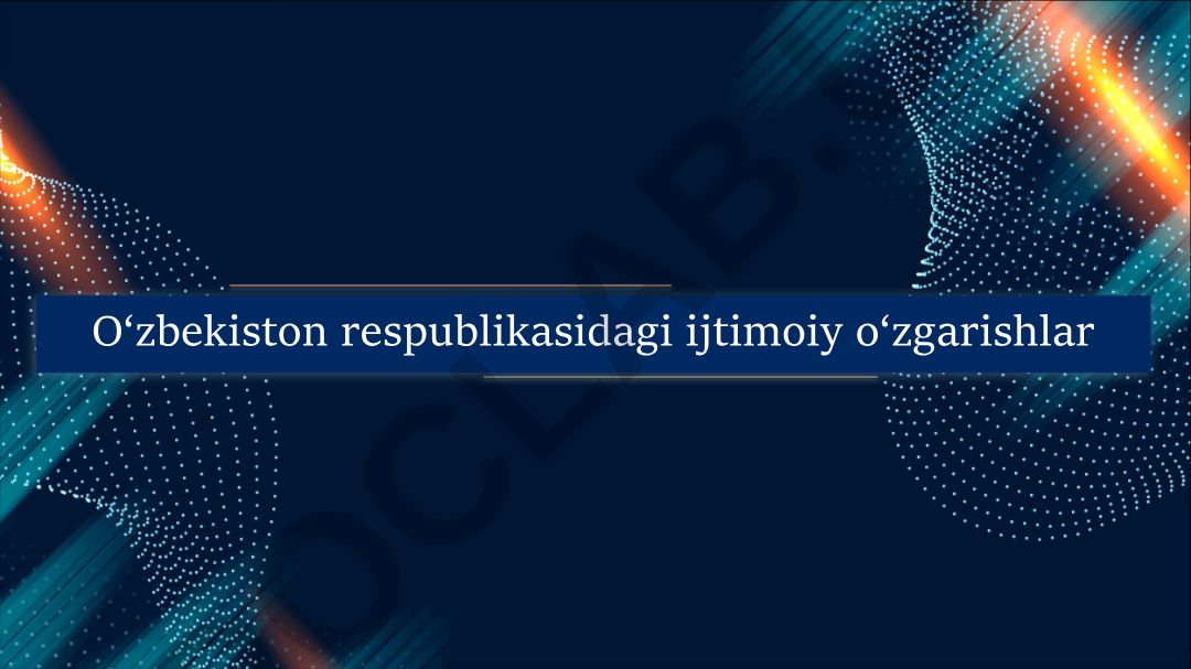 O‘zbekiston respublikasidagi ijtimoiy o‘zgarishlar