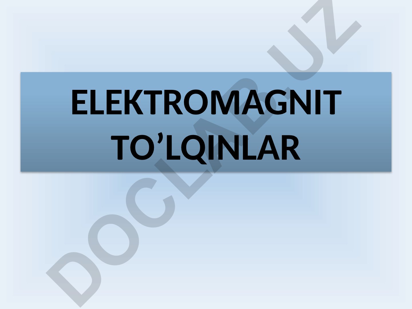 Elektromagnit to'lqinlar va radioaloqa fizik asoslari