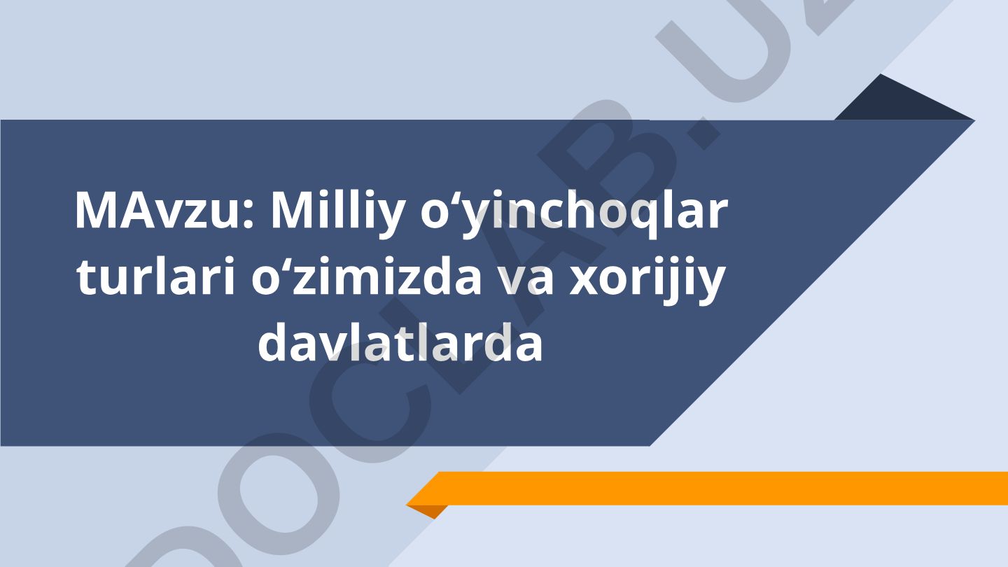 Milliy o‘yinchoqlar turlari o‘zimizda va xorijiy davlatlarda