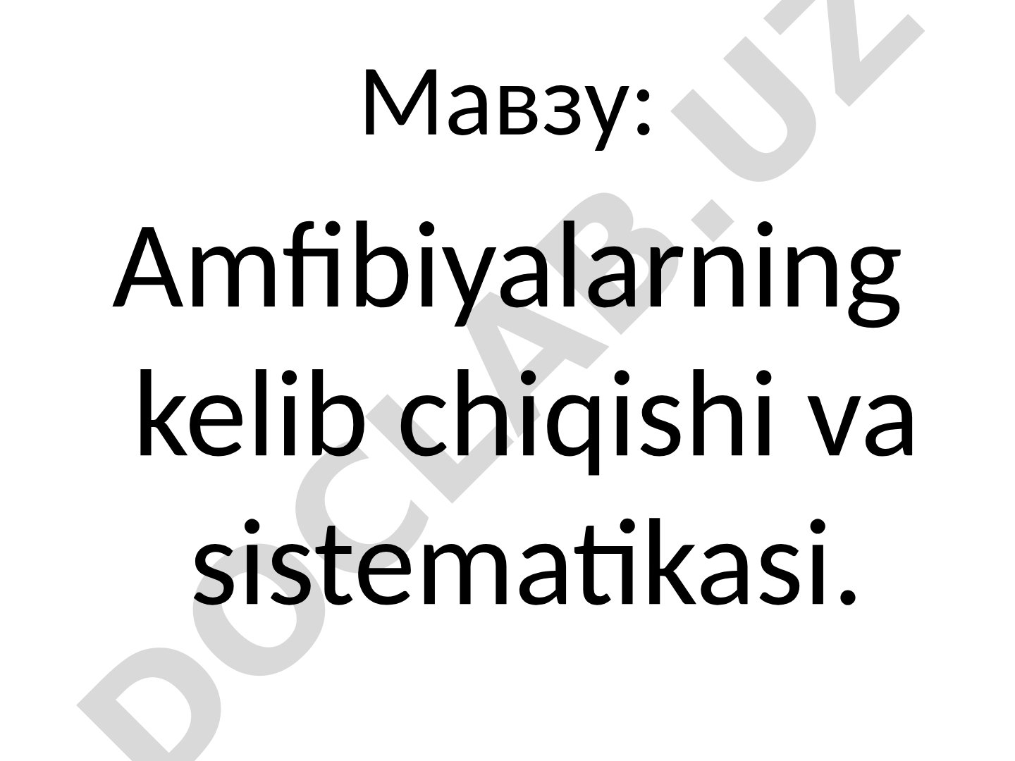 Amfibiyalarning kelib chiqishi va sistematikasi