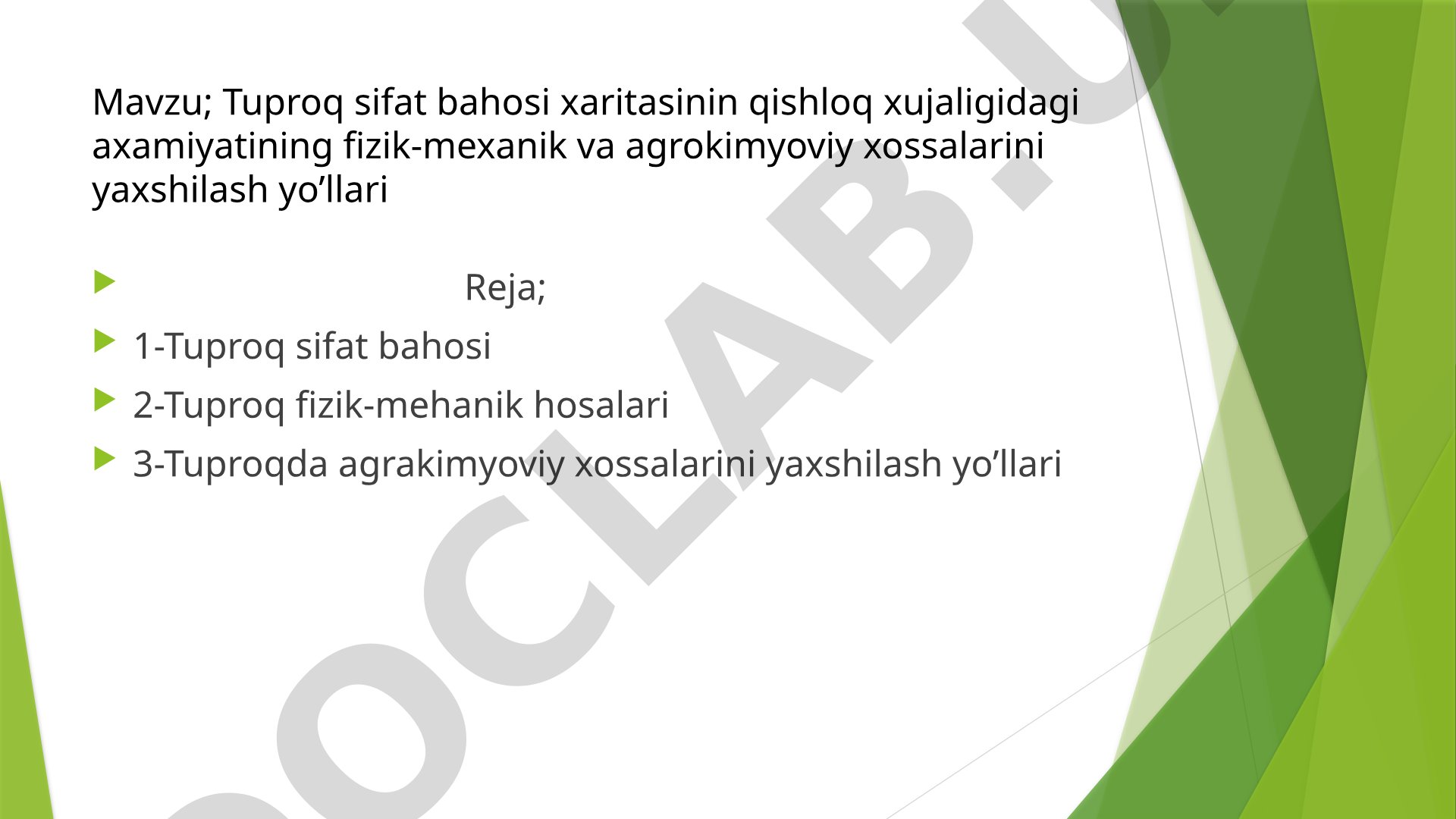 Tuproq sifat bahosi xaritasining qishloq xo'jaligidagi ahamiyati va fizik-mexanik hamda agrokimyoviy xossalarini yaxshilash yo'llari