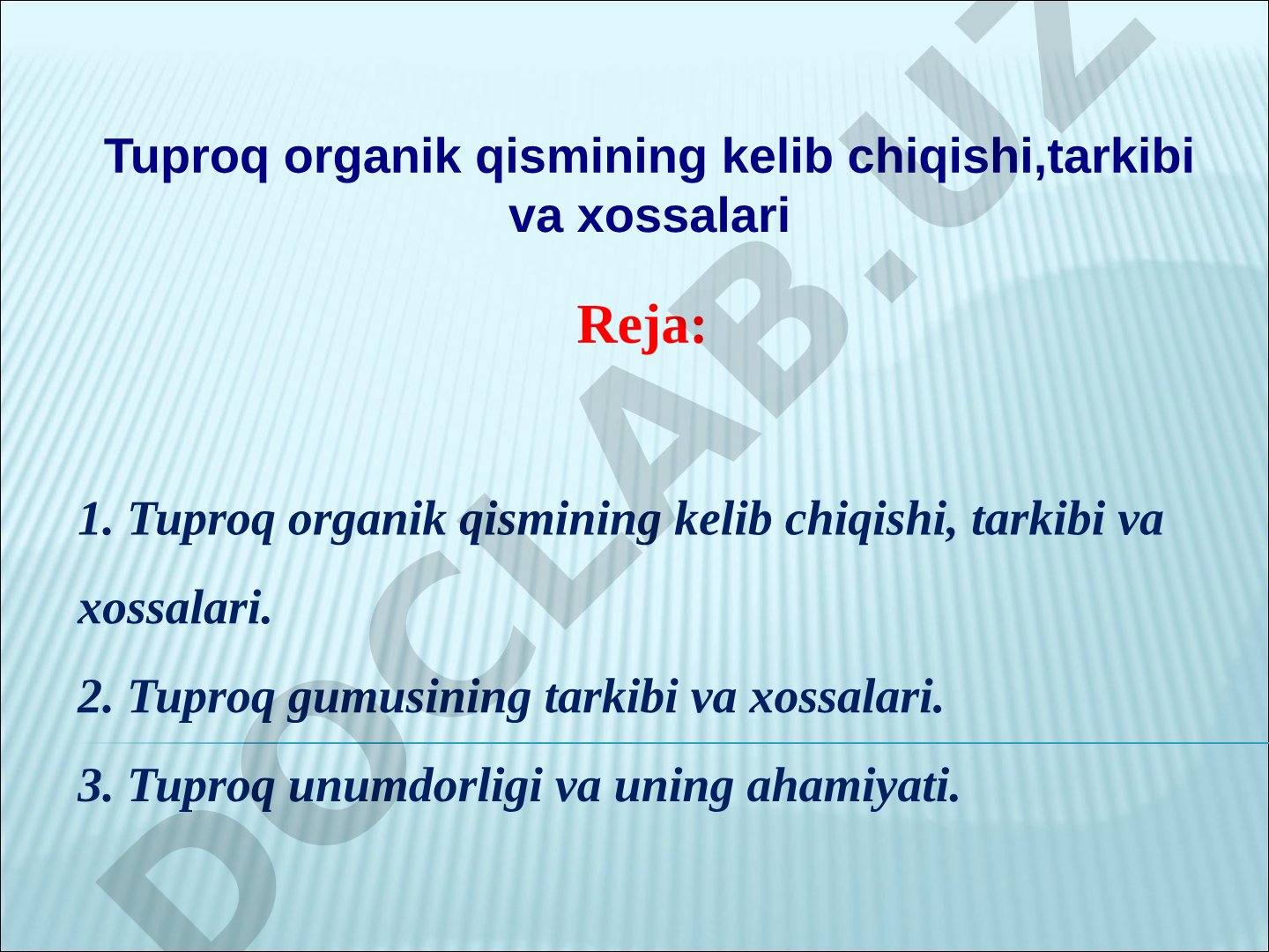 Tuproq organik qismining kelib chiqishi, tarkibi va xossalari