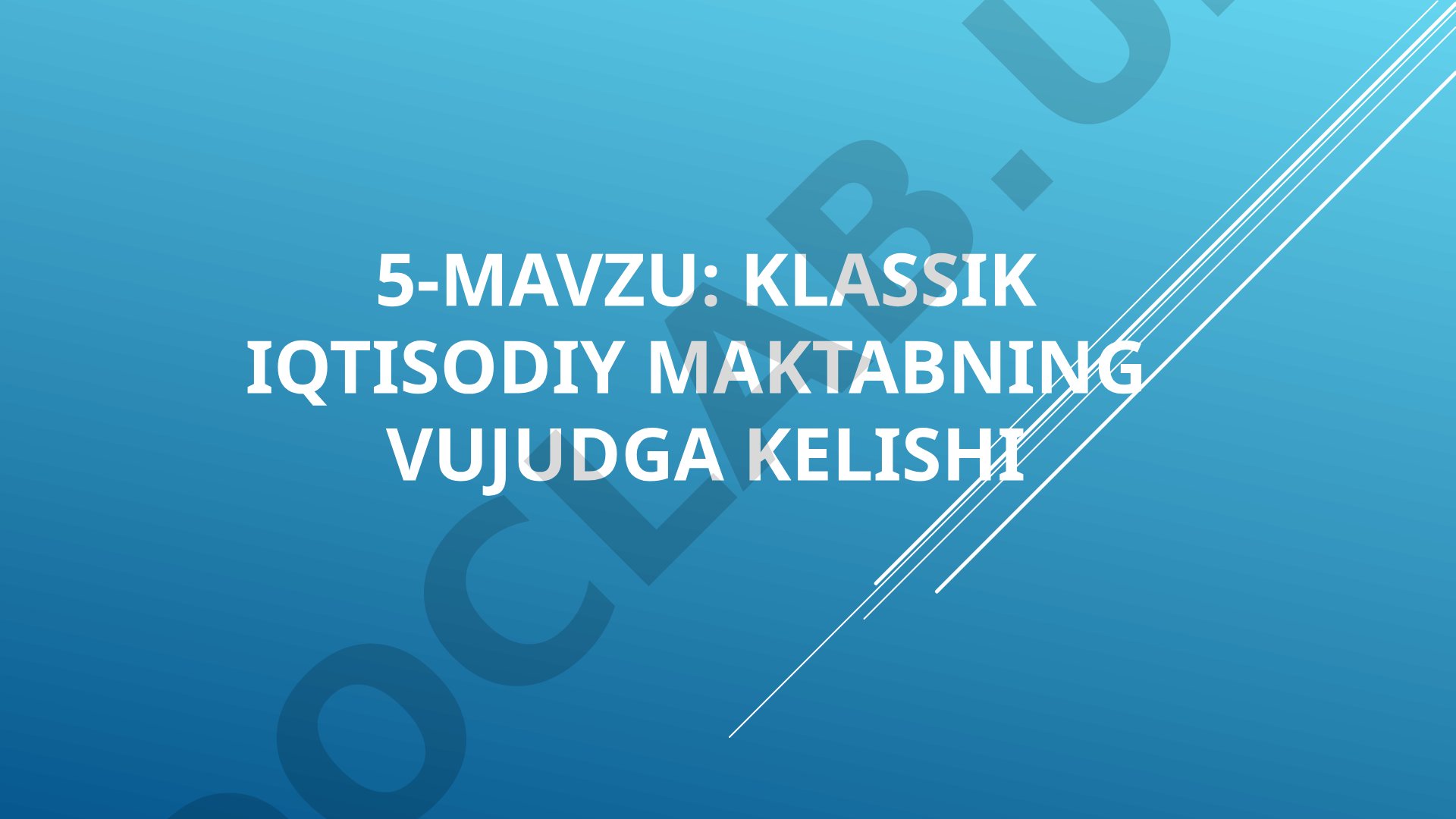 Klassik iqtisodiy maktabning vujudga kelishi