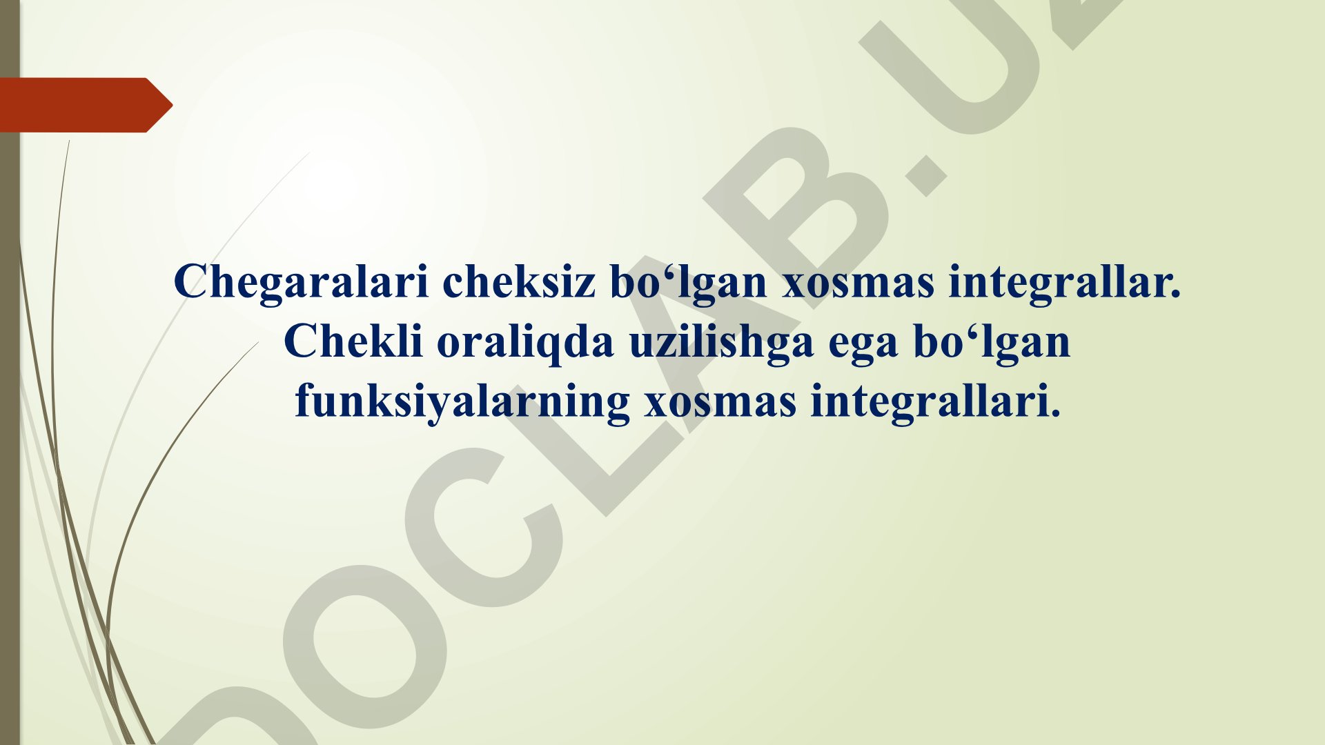 Chegaralari cheksiz bo‘lgan xosmas integrallar va uzilishga ega funksiyalar
