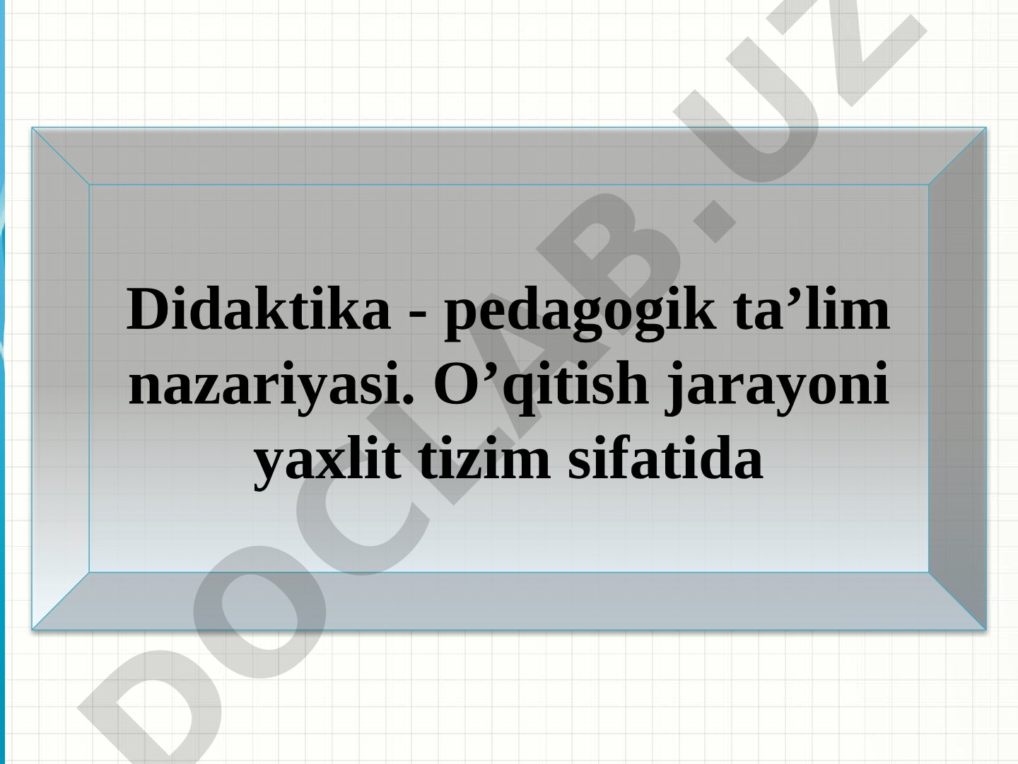 Didaktika - pedagogik ta'lim nazariyasi