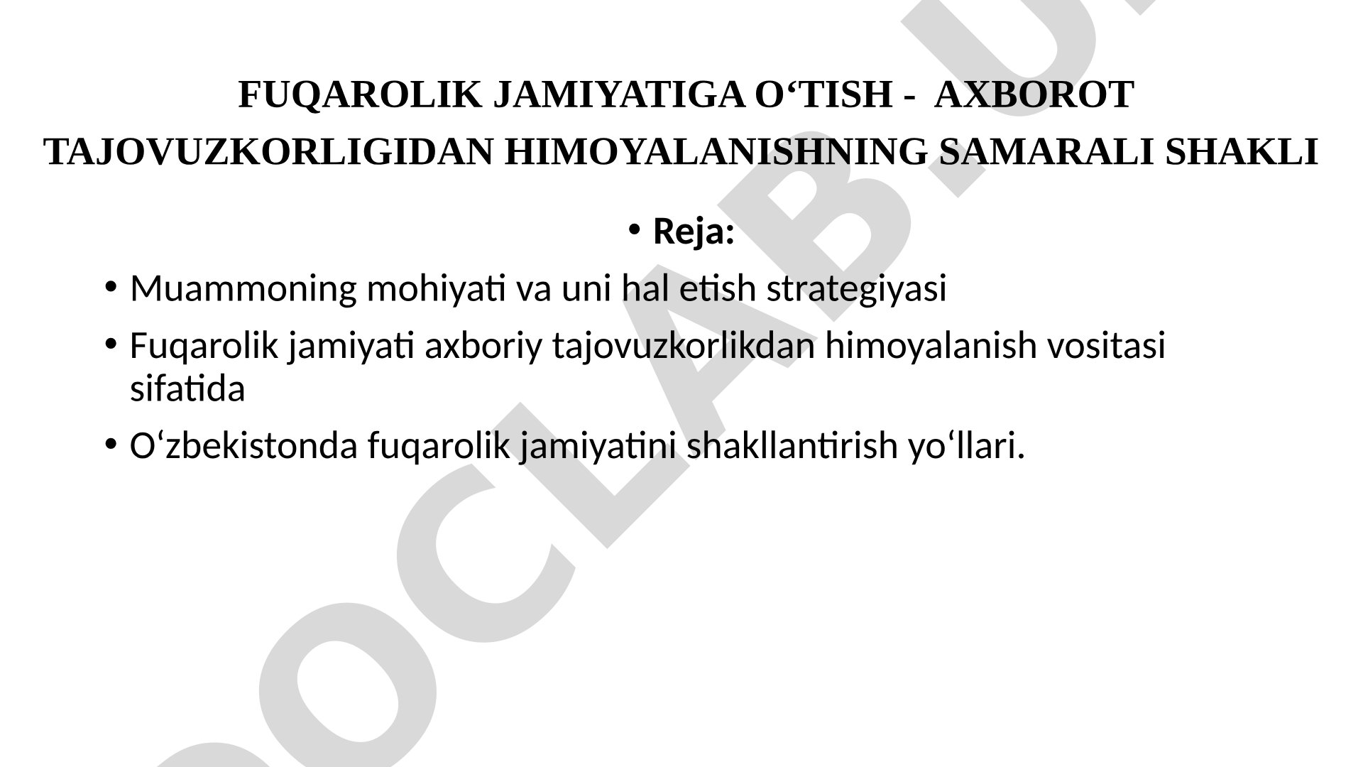 Fuqarolik jamiyatiga o‘tish – axborot tajovuzkorligidan himoyalanishning samarali shakli