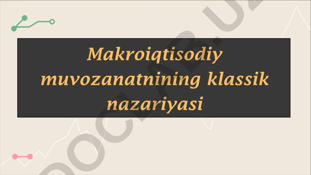Makroiqtisodiy muvozanatnining klassik nazariyasi