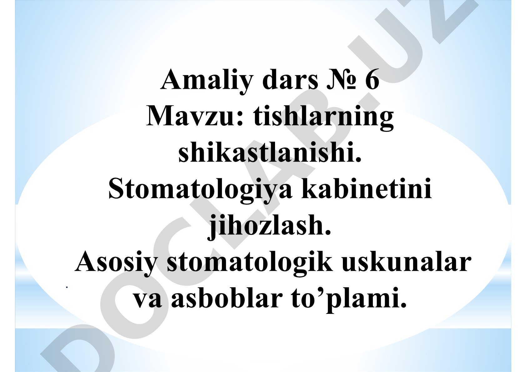 Tishlarning shikastlanishi. Stomatologiya kabinetini jihozlash. Asosiy stomatologik uskunalar va asboblar to‘plami