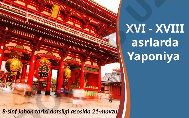 XVI-XVIII asrlarda Yaponiya siyosiy ahvoli