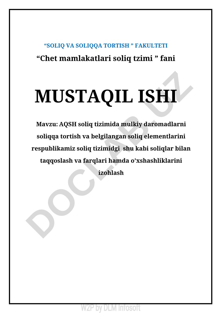 AQSH soliq tizimida mulkiy daromadlarni soliqqa tortish va belgilangan soliq elementlarini respublikamiz soliq tizimidgi shu kabi soliqlar bilan taqqoslash va farqlari hamda o’xshashliklarini izohlash