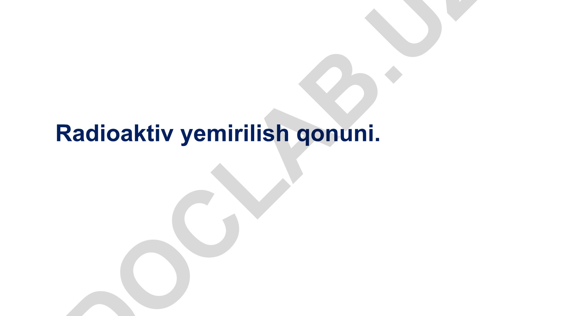 Radioaktiv yemirilish qonuni va radioaktivlik hodisasi