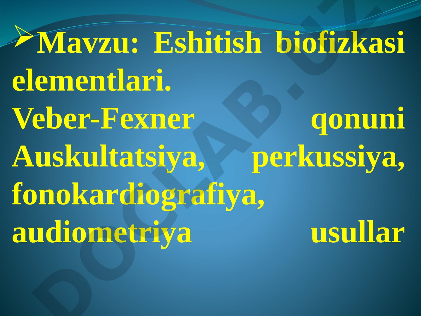 Eshitish biofizkasi elementlari. Veber-Fexner qonuni Auskultatsiya, perkussiya, fonokardiografiya, audiometriya usullar