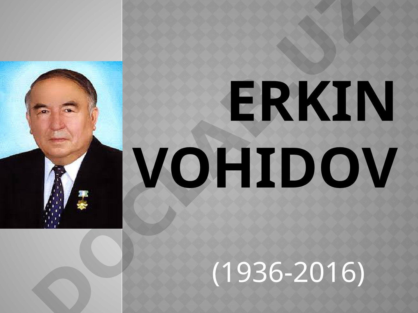 Erkin Vohidov hayoti va ijodi