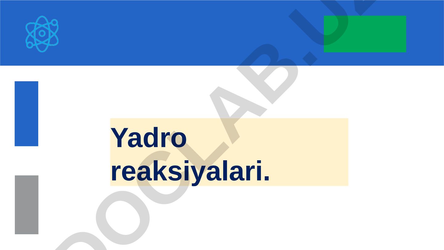 Yadro reaksiyalari: turlari, xususiyatlari va saqlanish qonunlari